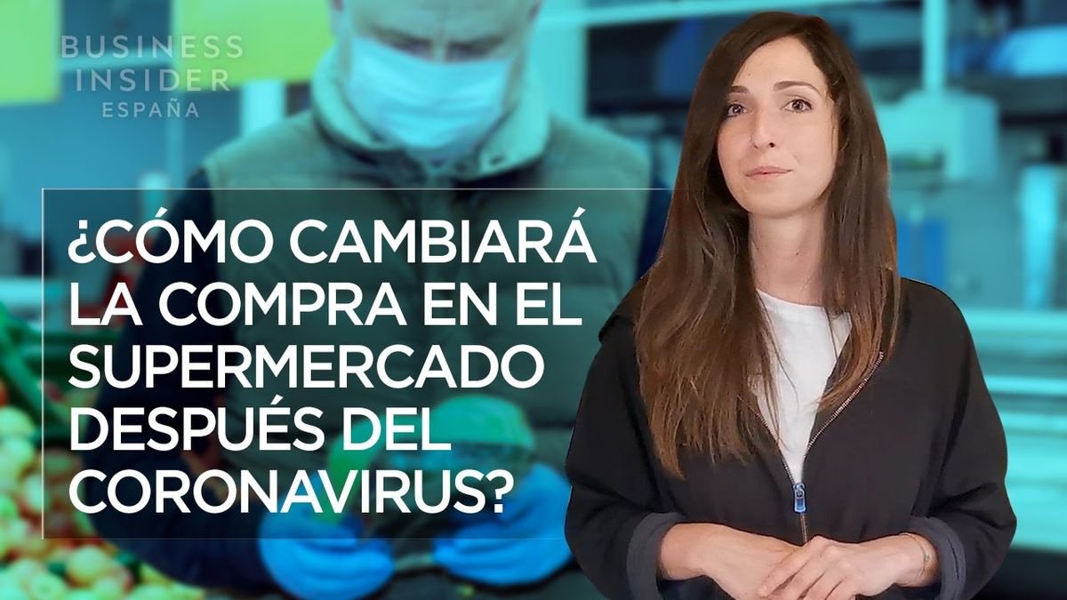 Más tecnología y menos contacto humano: así será la compra en el supermercado tras el coronavirus