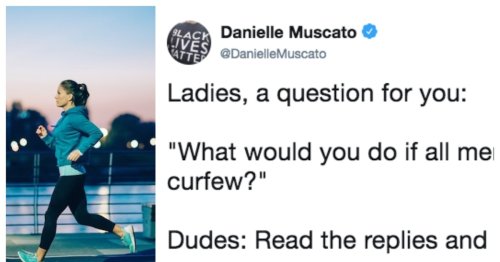 Viral Thread Shows What Women Everywhere Would Do If Men Had A Curfew