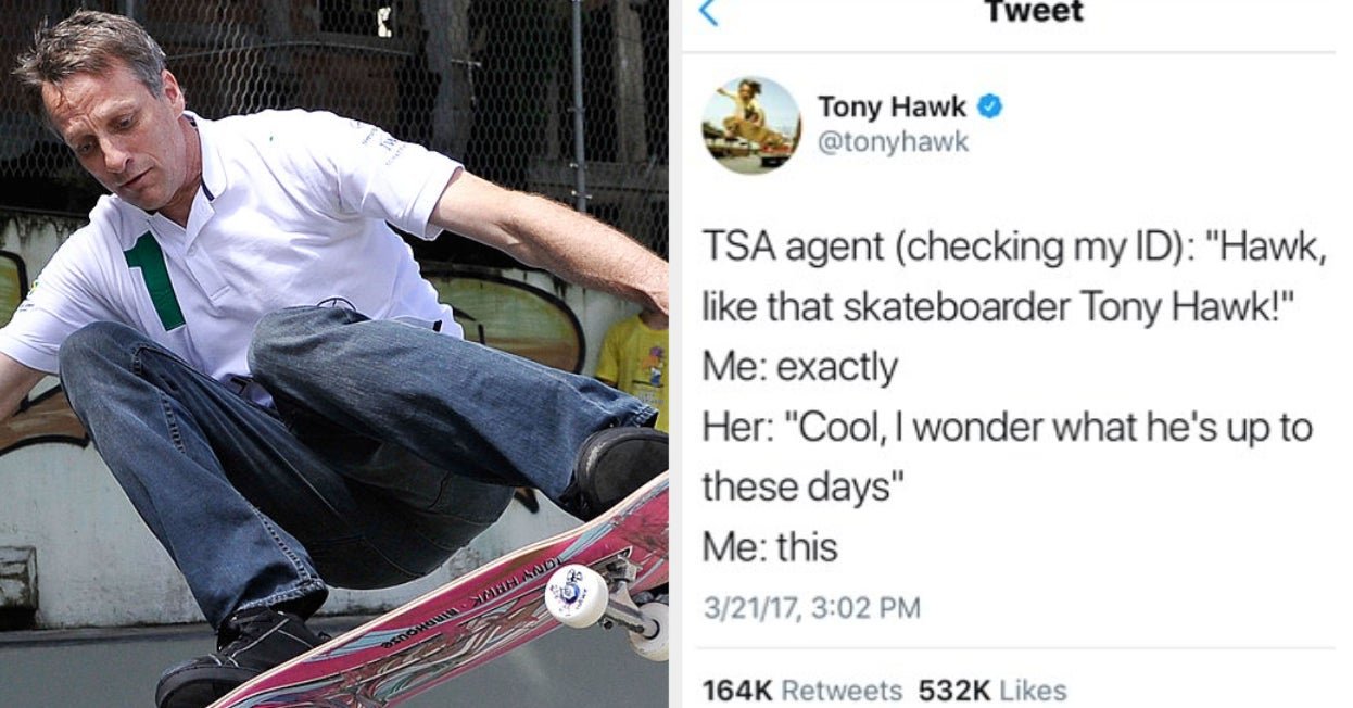 Tony Hawk Tweets Every Single Time A Fan Doesn T Recognize Him And It S Too Perfect Flipboard