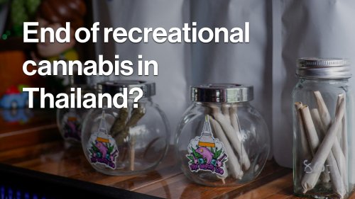 Cannabis: Thailand Wants to Ban Recreational Marijuana