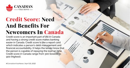 Credit Score: Need and benefits for newcomers in Canada - Canadian Visa News
