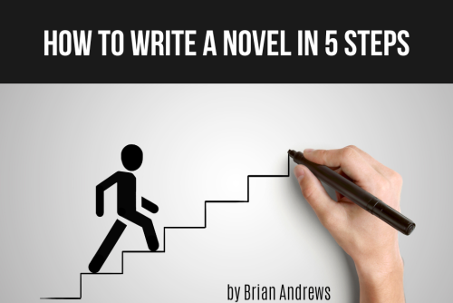 How To Write A Novel in 5 Steps  Career Authors