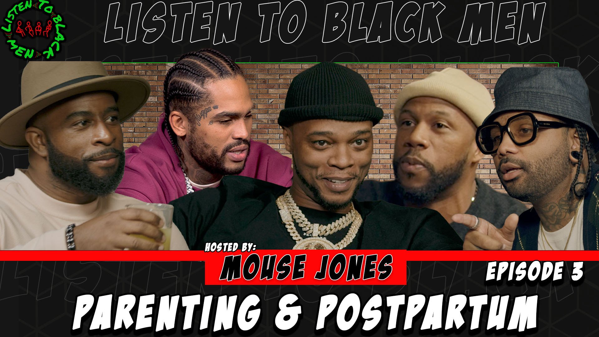 Listen to Black Men: Episode 3 - Fatherhood & Postpartum Depression (Featuring Dave East, Papoose, Jessie Woo, Mouse Jones, Jeremie Rivers, Tyler Chronicles)