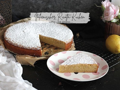 Italienischer Ricotta-Kuchen mit Zitrone – einfach & lecker