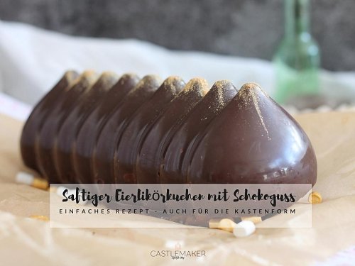 Eierlikörkuchen mit Schokoladenguss – einfaches Rezept für Kastenkuchen