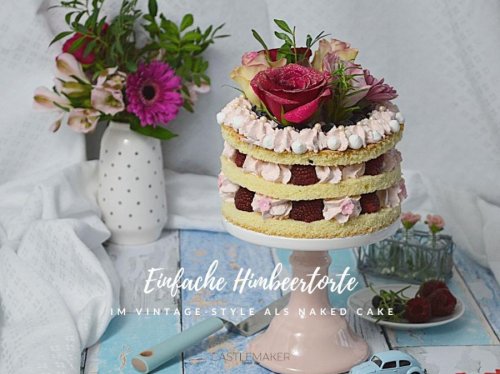 Super einfache Himbeertorte als naked cake mit echten Blumen - Vintage-Torte « Castlemaker Food & Lifestyle Magazin