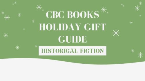 24 Canadian books to get the historical fiction fan this holiday season