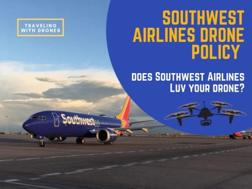 Southwest Airlines Drone Policy – does Southwest Airlines Luv your drone?