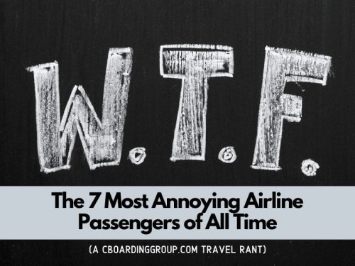The 7 Most Annoying Airline Passengers (A Travel Rant)