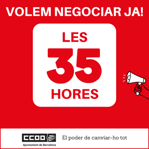 VOLEM NEGOCIAR LES 35 HORES JA! | Comissions Obreres