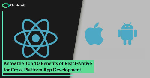 Know the Top 10 Benefits of React-Native for Cross-Platform App Development