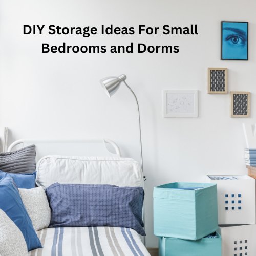 DIY Storage Ideas For Small Bedrooms and Dorms