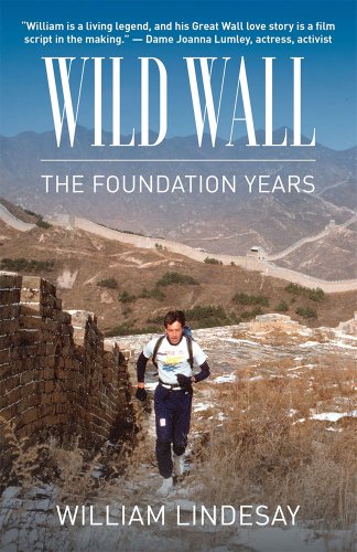 Wild Wall, The Foundation Years by William Lindesay