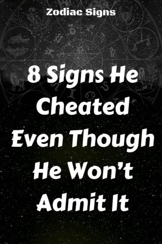 Signs He Cheated Even Though He Won’t Admit It - Cimonds