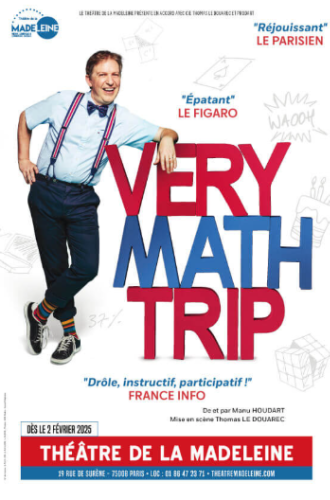 Théâtre : « Very Math Trip » de et avec Emmanuel Houdart – Théâtre de la Madeleine