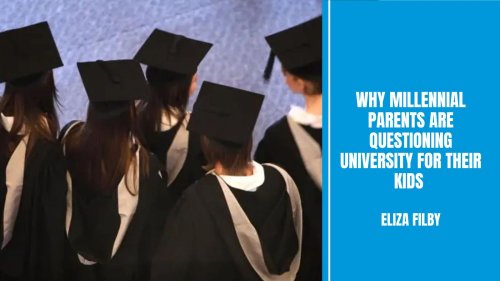 Why millennial parents are questioning university for their kids