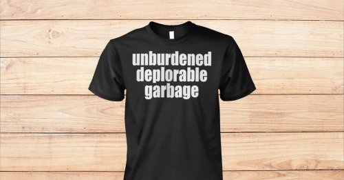 Unburdened Deplorable Garbage Shirt | @RaselIslam2024