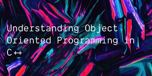 Understanding Basic Object Oriented Programming with C++