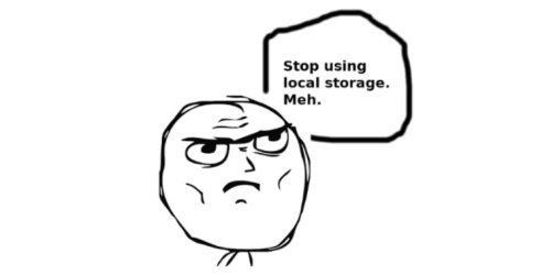 Please Stop Using Local Storage