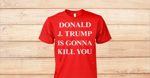 Donald J Trump Is Gonna Kill You Shirt | @teeviewtee