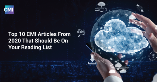 Top 10 CMI Articles From 2020 That Should Be On Your Reading List