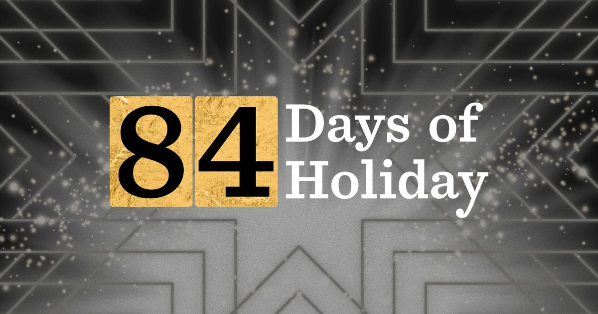 84 Days of Holiday