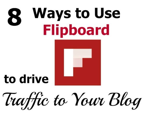 8 Ways You Can Use Flipboard to Drive Traffic to Your Blog