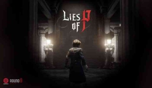 Lies of P Reveals Behind-The-Scenes Details with Video