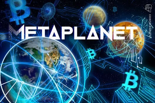 Metaplanet becomes 4th-largest corporate Bitcoin holder after $600M buy