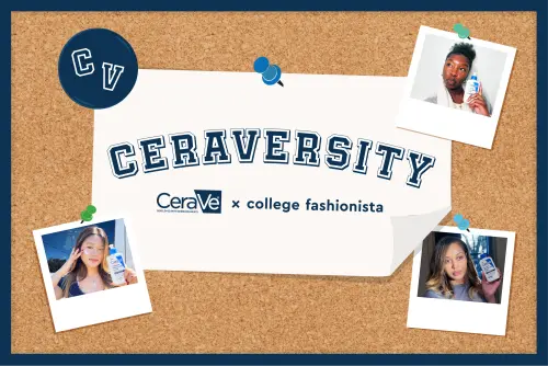 Here Are The Deets About CeraVersity, CeraVe's Iconic College Ambassadorship