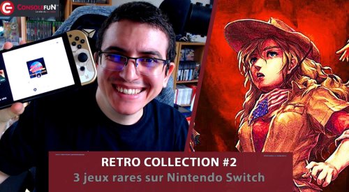 [RETRO COLLECTION #2] 3 jeux Nintendo Switch qui deviennent RARES !