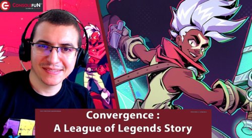 [DECOUVERTE / TEST] CONVERGENCE : A League of Legends Story sur PS5, XBOX PC !