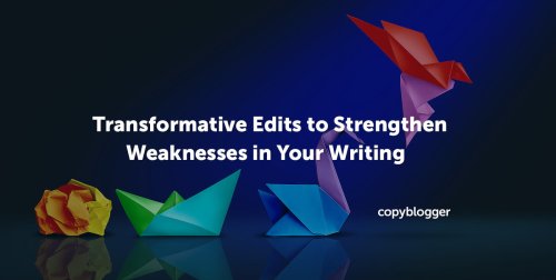 Weaknesses in Writing: 8 Transformative Edits to Strengthen Your Content