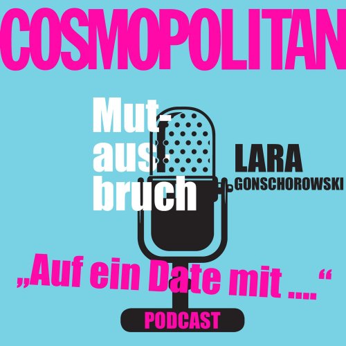 Der COSMOPOLITAN Podcast: "Auf ein Date mit ..." Lara Gonschorowski