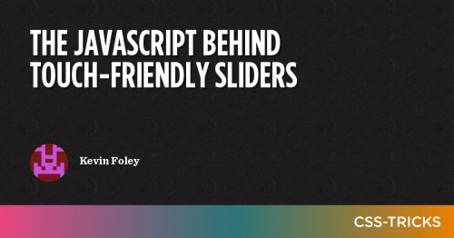 The JavaScript Behind Touch-Friendly Sliders | CSS-Tricks