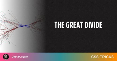 The Great Divide | CSS-Tricks