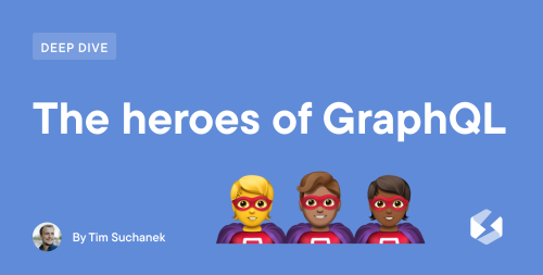 The Heroes of GraphQL