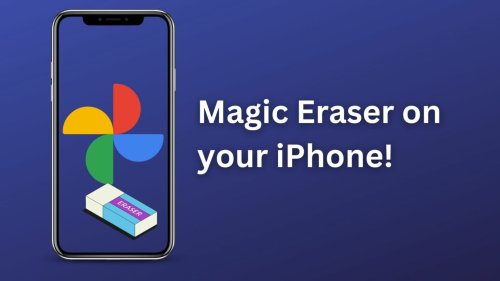 How To Use Magic Eraser On Your IPhone To Remove Unwanted Objects From ...