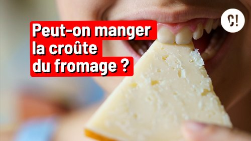 [Vidéo] Peut-on manger la croûte du fromage ? - Curieux!
