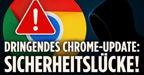 Dringend updaten! Google Chrome mit schwerer Sicherheitslücke
