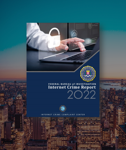 2022 FBI IC3 Internet Crime Report Highlights: Scams and how to reduce this threat - CYBERA