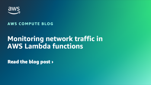 Monitoring network traffic in AWS Lambda functions