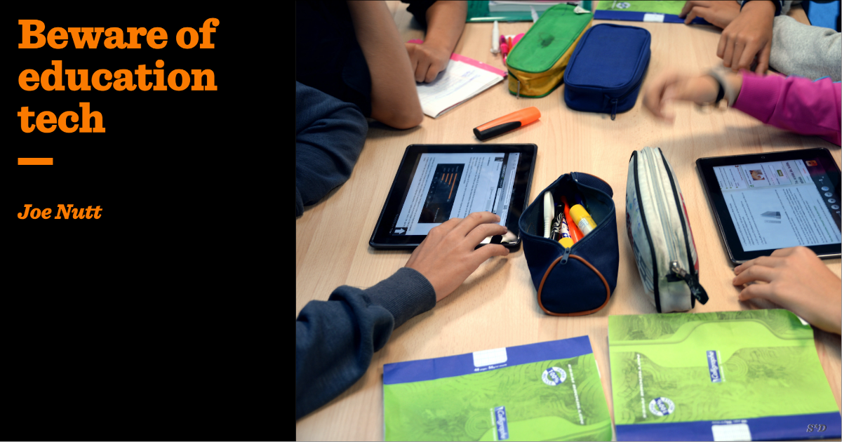 Beware of education technology | Joe Nutt | The Critic Magazine
