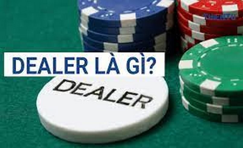 Dealer la gi Muc luong Dealer chuyen nghiep la bao nhieu