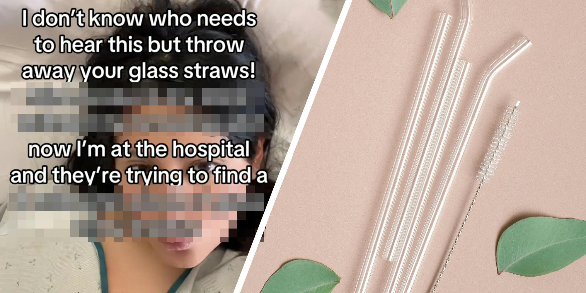 ‘I’m so scared now because I use a glass straw everyday’: Woman issues warning about glass straws—from the hospital