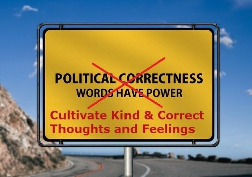 Political Correctness got us the Former Dude – Let’s just be Correct. How?