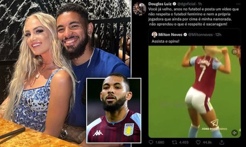 Aston Villa star Douglas Luiz attacks an 'old, disrespectful' TV host, 71, in Brazil for posting a video objectifying his girlfriend and fellow Villa player Alisha Lehmann by focusing on her backside