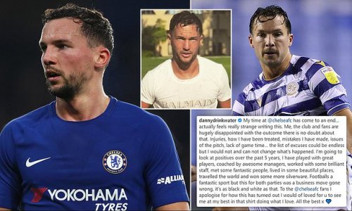 'This was a business deal gone wrong': £35m Chelsea flop Danny Drinkwater reveals he's leaving in a frank message, admitting his 'mistakes' of fights and an arrest - but hitting out at his 'treatment'