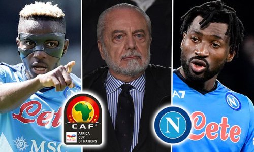 'We are the idiots who pay salaries... these players are NEVER available!': Napoli owner Aurelio De Laurentiis says 'don't talk to me about Africans anymore' and blasts stars' lack of availability during AFCON in an extraordinary rant