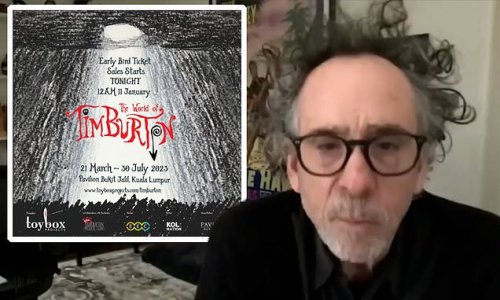 'I escaped Covid for three years but now I have it!' Tim Burton pulls out of own exhibition opening in Malaysia as he apologises to fans